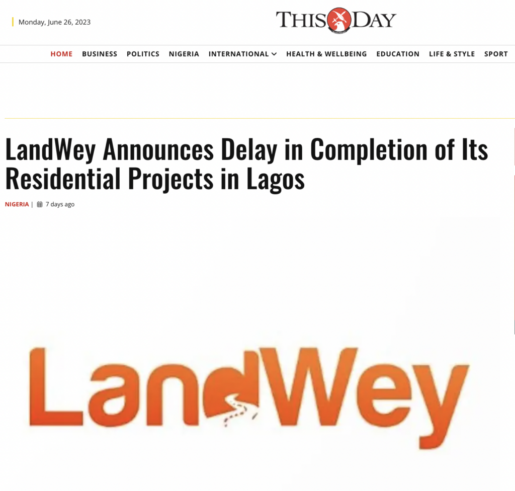 A June 9, 2023 advertorial by Landwey in a number of Nigerian newspapers disguising why residential projects had not been completed
